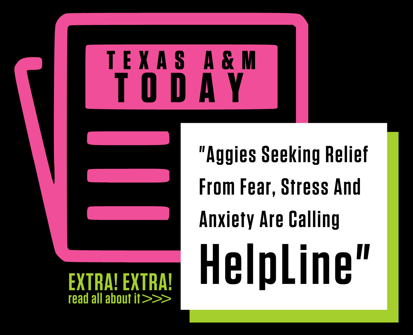 Texas A&M Today: "Aggies Seeking Relief From Fear, Stress and Anxiety Are Calling HelpLine"